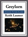 Greylorn - Keith Laumer - 9781625587329