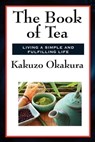 The Book of Tea - Kakuzo Okakura - 9781625587848