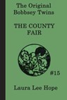 The Bobbsey Twins at the County Fair - Laura Lee Hope - 9781625589439