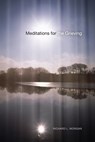 Meditations for the Grieving - Richard L Morgan - 9781625640888