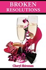 Broken Resolutions - Cheryl Shireman - 9781625660428