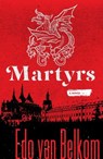 Martyrs - Edo van Belkom - 9781625670151