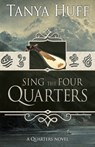 Sing the Four Quarters: A Quarters Novel - Tanya Huff - 9781625671547