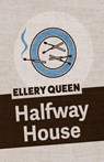 Halfway House - Ellery Queen - 9781625673091