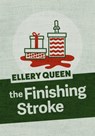 The Finishing Stroke - Ellery Queen - 9781625674098