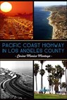 Pacific Coast Highway in Los Angeles County - Carina Monica Montoya - 9781625841063