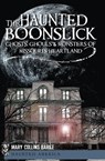The Haunted Boonslick - Mary Collins Barile - 9781625841636