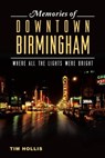 Memories of Downtown Birmingham - Tim Hollis - 9781625846976