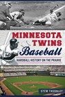 Minnesota Twins Baseball - Stew Thornley - 9781625849090