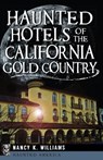 Haunted Hotels of the California Gold Country - Nancy K Williams - 9781625849717