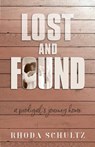 Lost and Found: A Prodigal's Journey Home - Rhoda Schultz - 9781625861047