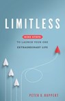 Limitless: Nine Steps to Launch Your One Extraordinary Life - Peter G. Ruppert - 9781625861580
