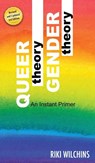 Queer Theory, Gender Theory - An Instant Primer - Riki Wilchins - 9781626016248