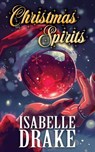 Christmas Spirits - Isabelle Drake - 9781626016972
