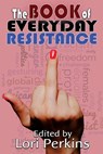 The Book of Everyday Resistance - Christopher Golden ; Jessica Pipp - 9781626017061