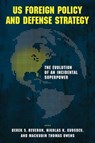 US Foreign Policy and Defense Strategy - Derek S. Reveron ; Nikolas K. Gvosdev ; Mackubin Thomas Owens - 9781626160910