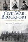 Civil War Brockport: A Canal Town and the Union Army - William G. Andrews - 9781626191228