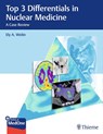 Top 3 Differentials in Nuclear Medicine - Ely A. Wolin - 9781626233447