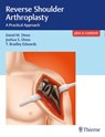 Reverse Shoulder Arthroplasty - David M. Dines ; Joshua Dines ; T Bradley Edwards - 9781626233607