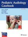 Pediatric Audiology Casebook - Jane R. Madell ; Carol Flexer ; Jace Wolfe ; Erin C. Schafer - 9781626234031