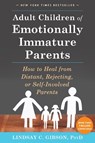 Adult Children of Emotionally Immature Parents - Lindsay C Gibson - 9781626251700