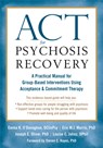 ACT for Psychosis Recovery - Emma K. O'Donoghue ; Eric Morris ; Joseph E. Oliver ; Louise C. Johns - 9781626256132