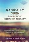 Radically Open Dialectical Behavior Therapy - Thomas R. Lynch - 9781626259287