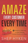 Amaze Every Customer Every Time - Shep Hyken - 9781626340091