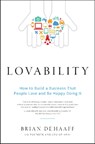 Lovability: How to Build a Business That People Love and Be Happy Doing It - Brian De Haaff - 9781626344037
