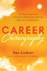 Career Choreography - Ken Lindner - 9781626348424
