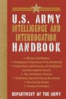 U.S. Army Intelligence and Interrogation Handbook - U S Department of the Army - 9781626360983
