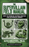 The Supervillain Field Manual - King Oblivion ; Matt D. Wilson - 9781626363700