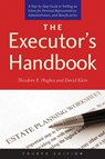 The Executor's Handbook - THEODORE E. HUGHES ; DAVID,  M.D Klein - 9781626364219