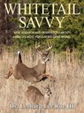 Whitetail Savvy - Dr. Leonard Lee Rue III - 9781626365315