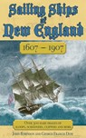 Sailing Ships of New England 1606-1907 - George Francis Dow ; John Robinson - 9781626367517