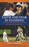 Faith and Fear in Flushing - Greg W. Prince - 9781626367715