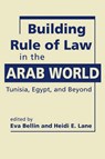 Building Rule of Law in the Arab World - BELLIN,  Eva - 9781626372788