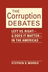 The Corruption Debates - Stephen D. Morris - 9781626379565