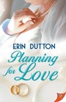 Planning for Love - DUTTON,  Erin - 9781626399549