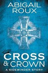 Cross & Crown - Abigail Roux - 9781626491328