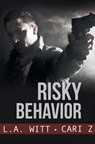 Risky Behavior - L a Witt ; Cari Z - 9781626495654