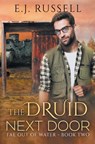 The Druid Next Door - E J Russell - 9781626496224