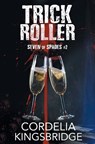 Trick Roller - Cordelia Kingsbridge - 9781626496361