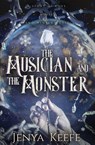 The Musician and the Monster - Jenya Keefe - 9781626498877