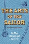 The Arts of the Sailor - Hervey Garrett Smith - 9781626542068