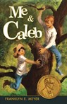 Me and Caleb - Franklyn E Meyer - 9781626543614