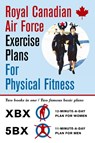 Royal Canadian Air Force Exercise Plans for Physical Fitness - Royal Canadian Air Force - 9781626545489