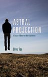 Astral Projection - Oliver Fox - 9781626548008