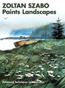 Zoltan Szabo Paints Landscapes - Zoltan Szabo - 9781626548640