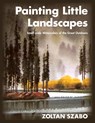 Painting Little Landscapes - Zoltan Szabo - 9781626549173